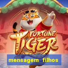 mensagem filhos herança do senhor